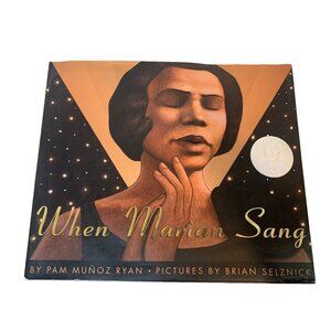 When Marian Sang Pam Munoz Ryan Brian Selznick 2002 HC Scholastic Press